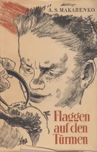 Buch: Flaggen auf den Türmen, Makarenko, A.S. 1953, Aufbau-Verlag
