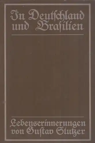 Buch: In Deutschland und Brasilien. Stutzer, Gustav, 1914, Hellmuth Wollermann