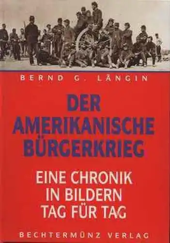 Buch: Der amerikanische Bürgerkrieg, Längin, Bernd G. 1998, Bechtermünz Verlag