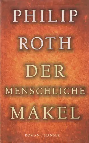 Buch: Der menschliche Makel, Roth, Philip. 2002, Carl Hanser Verlag