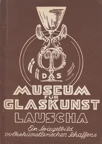 Buch: Das Museum für Glaskunst Lauscha, Hoffmann, Rudi, 1954, Vogel & Apitz