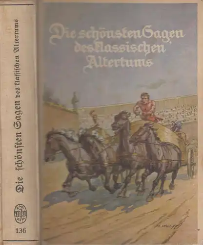 Buch: Die schönsten Sagen des klassischen Altertums. Reichhardt, R., Meidinger