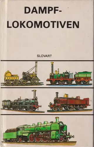 Buch: Dampflokomotiven, Bauer, Zdenek. 1985, Verlag Slovart, gebraucht, gut
