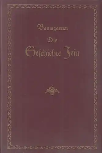 Buch: Die Geschichte Jesu. Baumgarten, Michael, 1927, gebraucht, gut