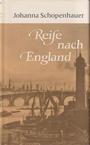 Buch: Reise nach England, Schopenhauer, Johanna. 1982, Verlag Rütten & Loening