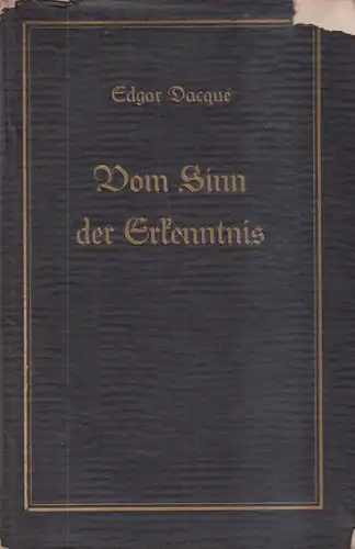 Buch: Vom Sinn der Erkenntnis, Dacque, Edgar. 1931, Verlag R. Oldenbourg