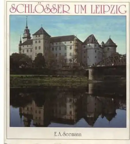 Buch: Schlösser um Leipzig. Schwarz, Alberto. 1993, E. A. Seemann