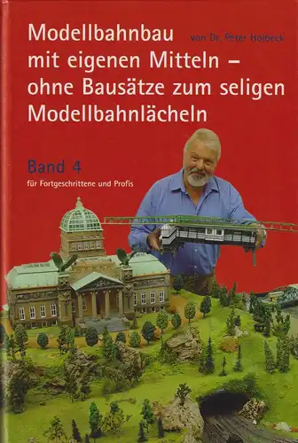 Buch: Modellbahnbau mit eigenen Mitteln Band 4. Holbeck, Peter, 2008, Silag Vlg.