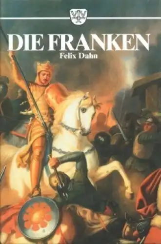 Buch: Die Franken, Dahn, Felix, Phaidon / Emil Vollmer Verlag, gebraucht, gut