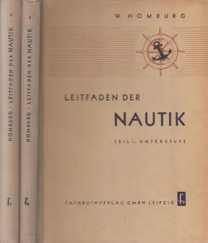 Buch: Leitfaden der Nautik, 2 Bände. Homburg, W., 1953, Fachbuchverlag