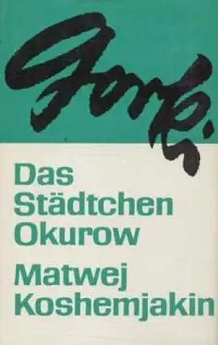 Buch: Das Städtchen Okurow. Matwej Koshemjakin, Gorki, Maxim. 1982