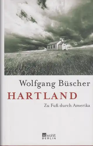 Buch: Hartland, Zu Fuß durch Amerika, Büscher, Wolfgang, 2011, Rowohlt, sehr gut
