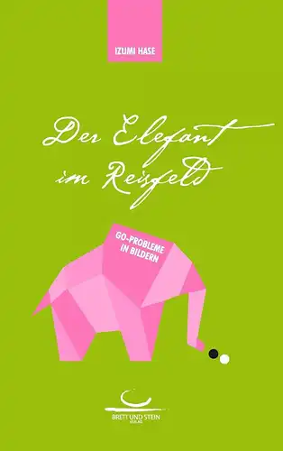 Buch: Der Elefant im Reisfeld, Hase, Izumi, 2013, Brett und Stein Verlag