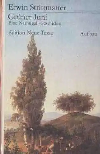 Buch: Grüner Juni, Strittmatter, Erwin. Edition Neue Texte, 1985, Aufbau Verlag