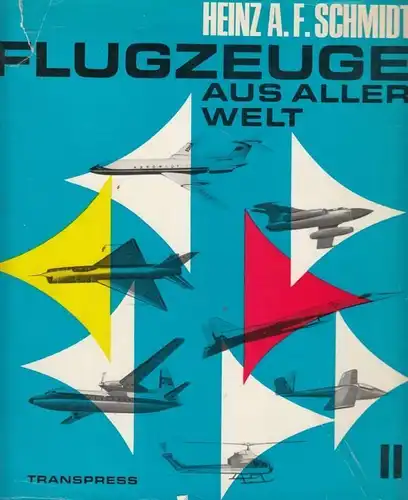 Buch: Flugzeuge aus aller Welt II, Schmidt, Heinz A.F. 1970, gebraucht, gut