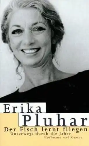 Buch: Der Fisch lernt fliegen. Pluhar, Erika, 2000, Hoffmann und Campe