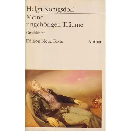 Buch: Meine ungehörigen Träume, Königsdorf, Helga. Edition Neue Texte, 1984