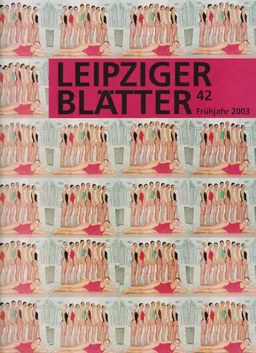 Leipziger Blätter. Heft 42, Frühjahr 2003, Passage Verlag, gebraucht, sehr gut