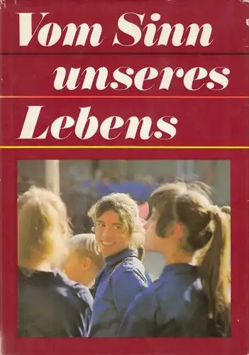 Buch: Vom Sinn unseres Lebens, Oppermann, Lothar u.a. 1984, Verlag Neues Leben