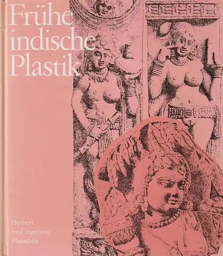 Buch: Frühe indische Plastik, Plaeschke, 1988, Koehler & Amelang