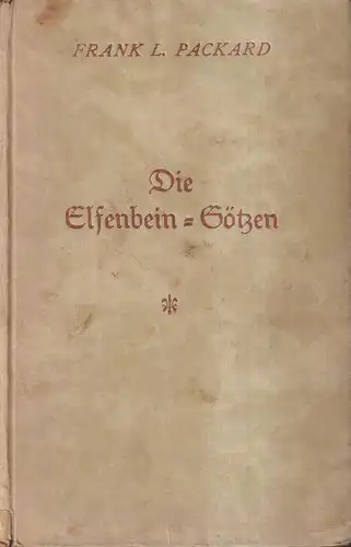 Buch: Die Elfenbein-Götzen, Abenteuer-Roman, Frank L. Packard, Antäus Verlag