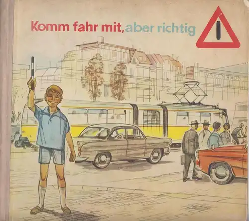 Buch: Komm fahr mit, aber richtig, Oehmichen, Fritz. 1962, Postreiter-Verlag