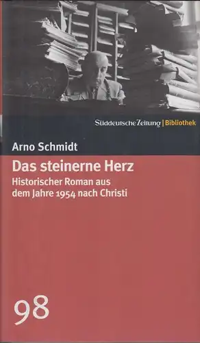 Buch: Das steinerne Herz, Schmidt, Arno. Süddeutsche Zeitung - Bibliothek, 2008