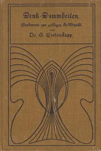 Buch: Denkdummheiten, Biedenkapp, Georg, 1896, C. G. Naumann, gebraucht, gut