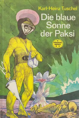 Buch: Die blaue Sonne der Paksi, Tuschel, Karl-Heinz. Spannend Erzählt, 1978