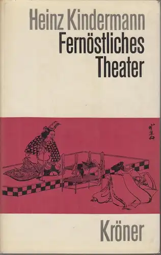 Buch: Fernöstliches Theater, Kindermann, Heinz, 1966, Kröner, gebraucht, gut