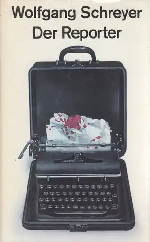 Buch: Der Reporter, Schreyer, Wolfgang. 1980, Mitteldeutscher Verlag