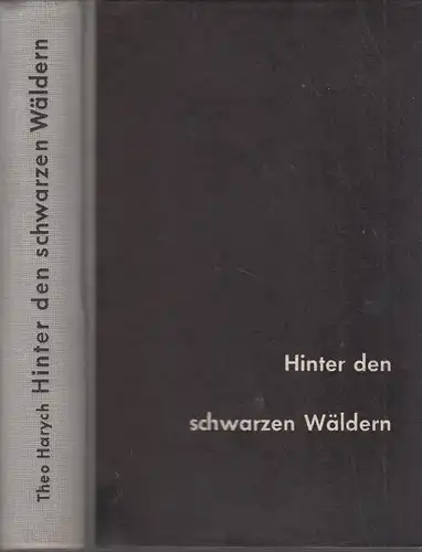 Buch: Hinter den schwarzen Wäldern, Harych, Theo. 1951, Verlag Volk und Welt