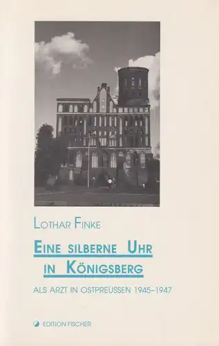 Buch: Eine silberne Uhr in Königsberg, Finke, Lothar, 1993, R. G. Fischer