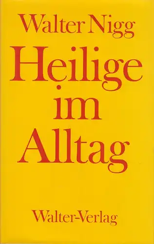 Buch: Heilige im Alltag, Nigg, Walter, 1977, Walter-Verlag, gebraucht, gut