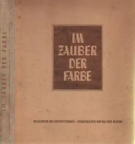 Buch: Im Zauber der Farbe, Heering, Walther. 1943, Heering-Verlag