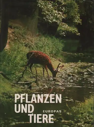 Buch: Pflanzen und Tiere Europas, Triska, Jan und J. Felix. 1983, Artia Verlag