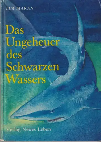 Buch: Das Ungeheuer des Schwarzen Wassers, Maran, Tim, 1973, Verlag Neues Leben