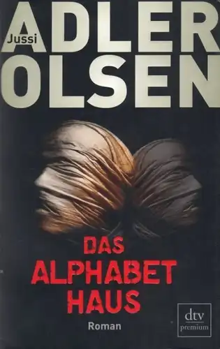 Buch: Das Alphabethaus, Adler-Olsen, Jussi. Dtv premium, 2012, Roman