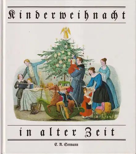 Buch: Kinderweihnacht in alter Zeit, Vogel, Heiner. 1992, E. A. Seemann Verlag