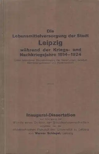 Buch: Die Lebensmittelversorgung der Stadt Leipzig , Schlegel, Werner, 1930,