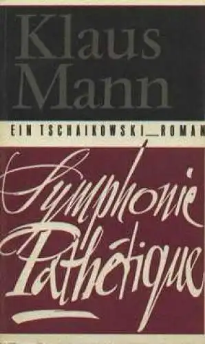 Buch: Symphonie Pathetique, Mann, Klaus. 1989, Aufbau Verlag, gebraucht, gut