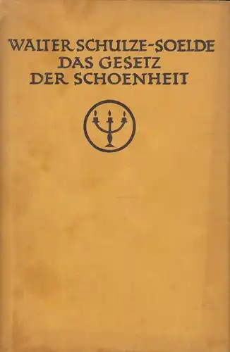 Buch: Das Gesetz der Schönheit, Schulze-Soelde, Walter, 1925, Reichl, gut