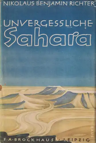 Buch: Unvergessliche Sahara, Richter, Nikolaus Benjamin. 1951, Brockhaus Verlag