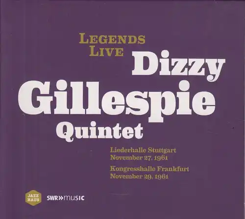 CD: Dizzy Gillespie Quintet, Legends Live. 2012, Liederhalle Stuttgart 1961 u.a.