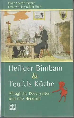 Buch: Heiliger Bimbam & Teufels Küche, Berger, Franz Severin u.a., Redensarten