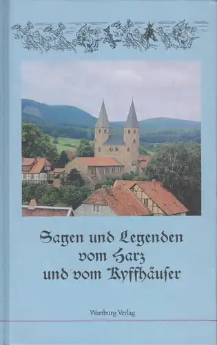 Buch: Sagen und Legenden vom Harz und vom Kyffhäuser, Kühn, Dietrich. 1996