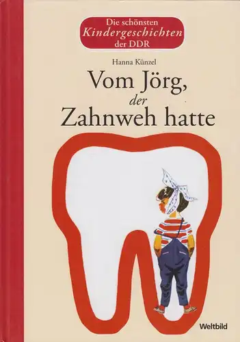 Buch: Vom Jörg, der Zahnweh hatte, Künzel, Hanna. 2004, Weltbild Verlag