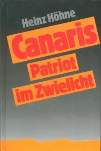 Buch: Canaris, Höhne, Heinz. 1993, Gondrom Verlag, Patriot im Zwielicht