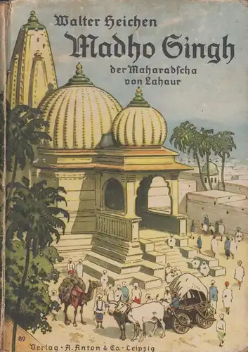 Buch: Madho Singh,  der Maharadscha von Lahaut, Heicher, Walter, o.J., A. Anton