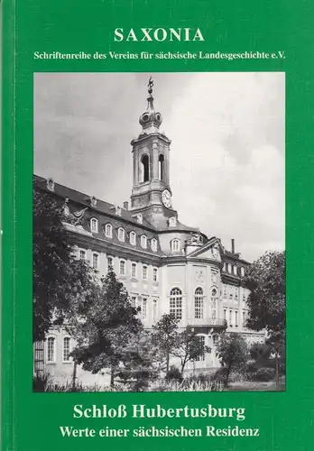 Buch: Saxonia: Schloß Hubertusburg, Sächsisches Druck- und Verlagshaus, sehr gut